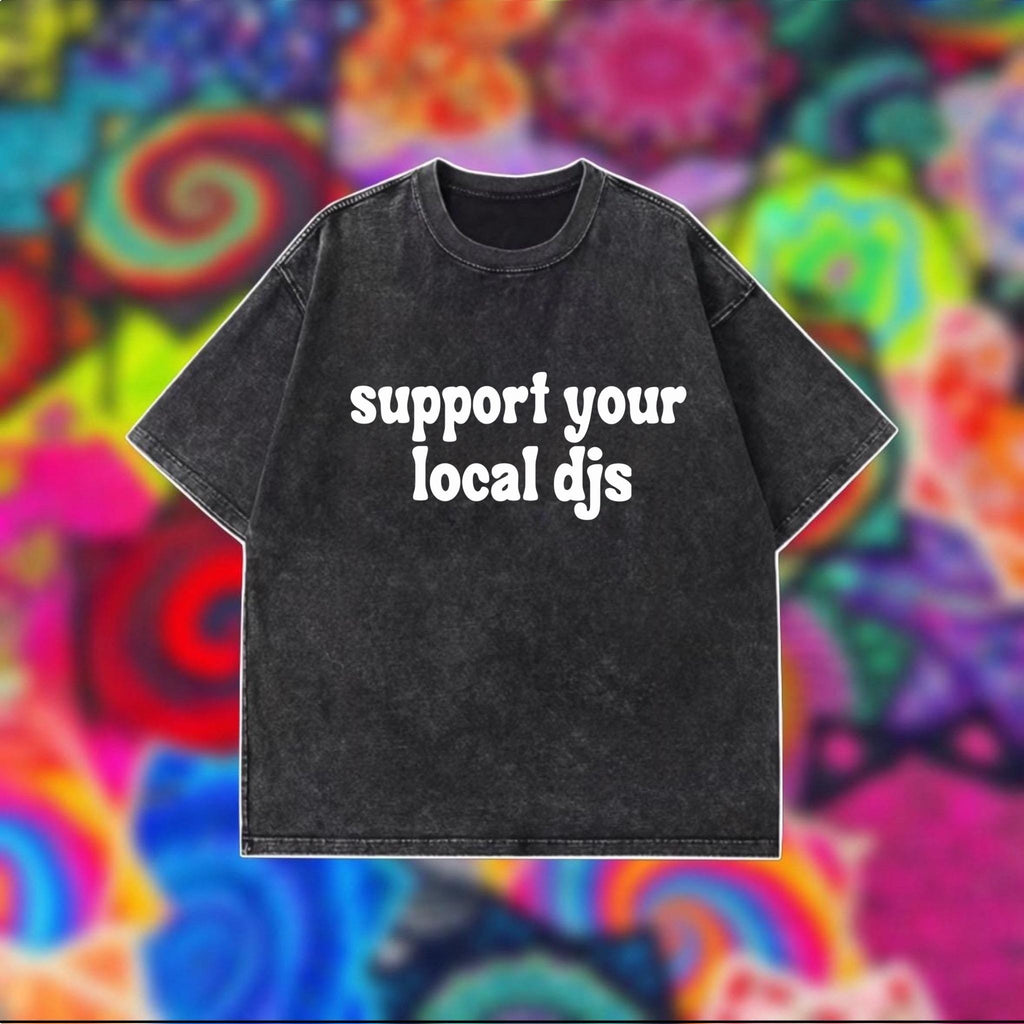 Support your local djs OVERSIZED tee shirt