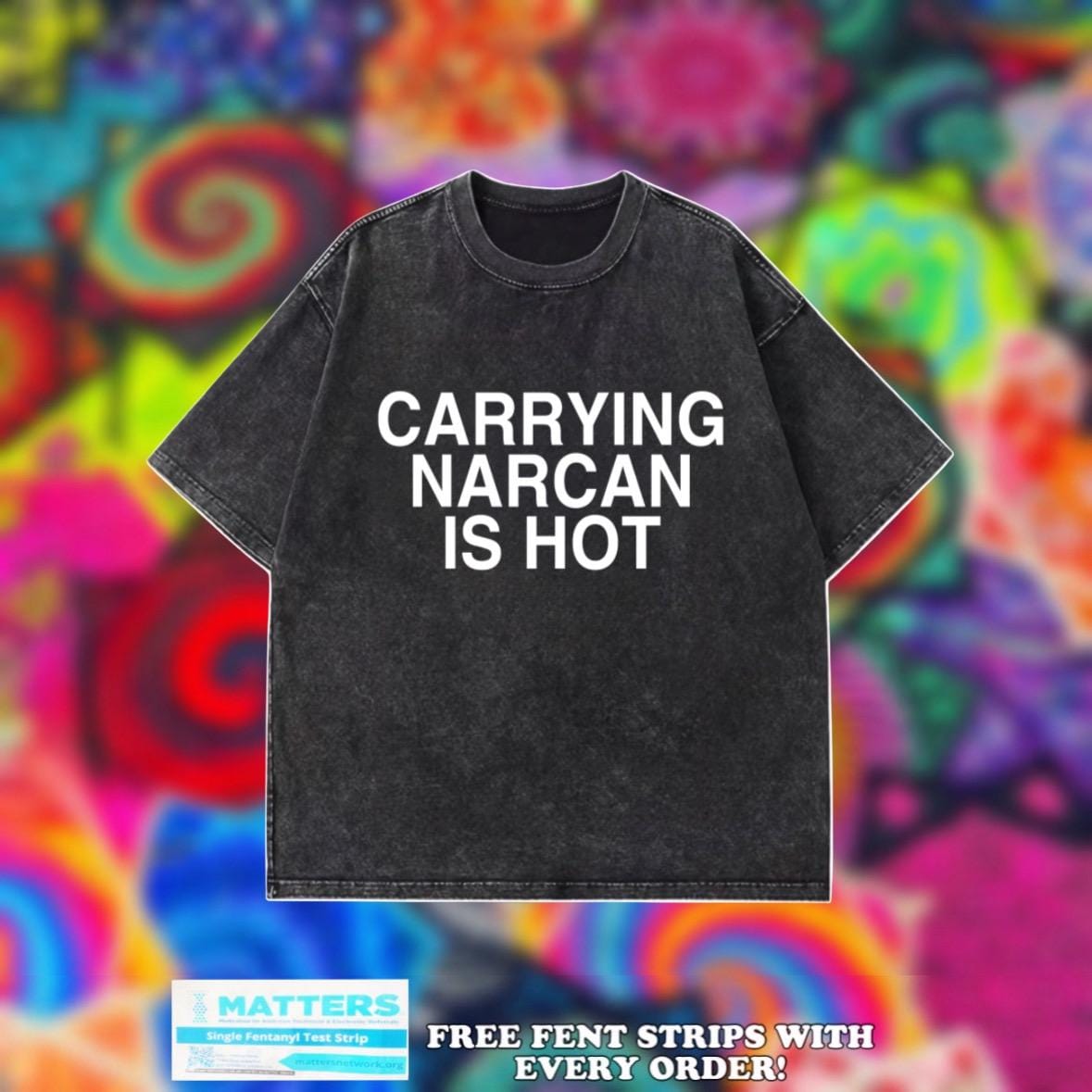 Carrying narcan is hot oversized tee
