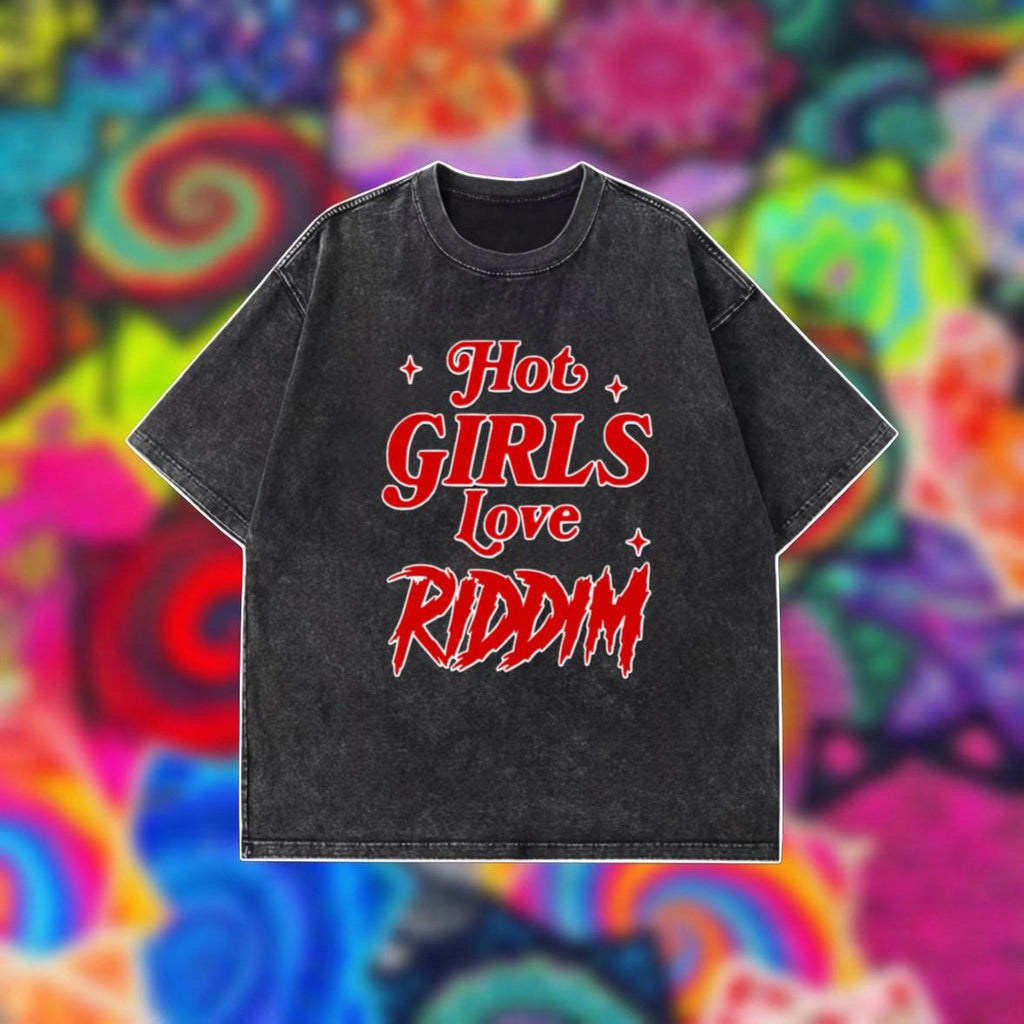 Hot girls love riddim OVERSIZED tee shirt