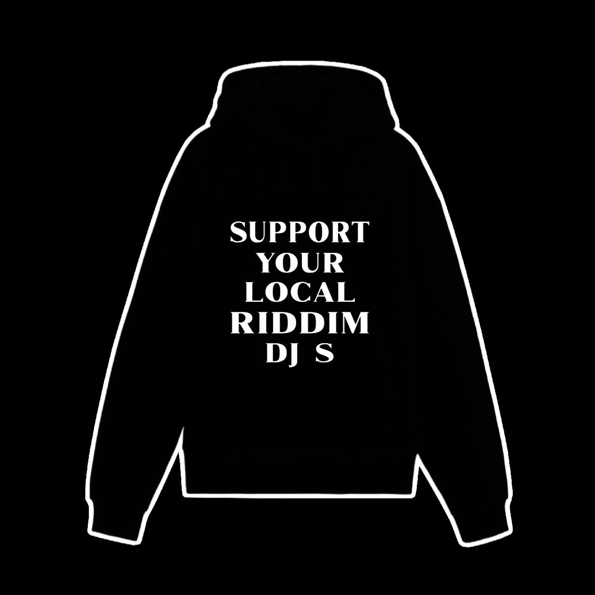 Support Your Local Riddim Djs Hoodie