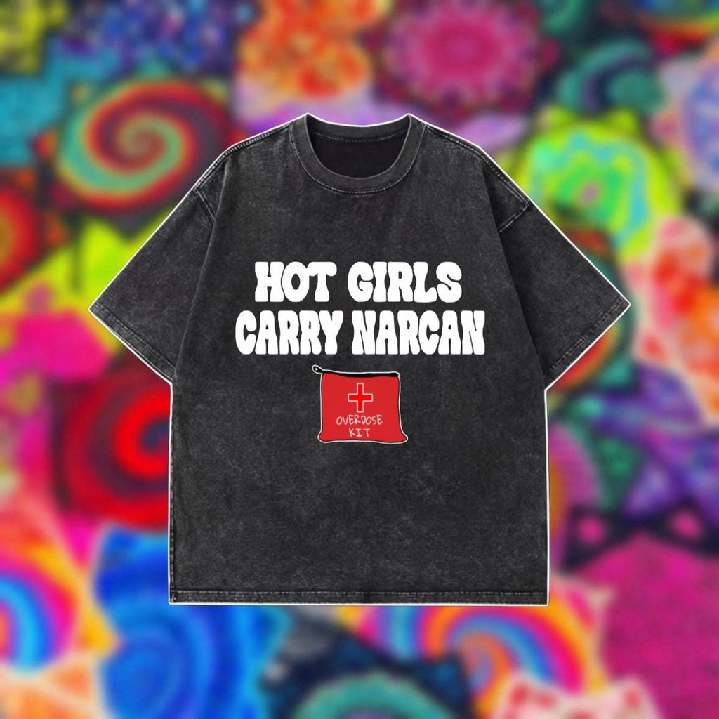 Hot girls carry narcan OVERSIZED tee shirt