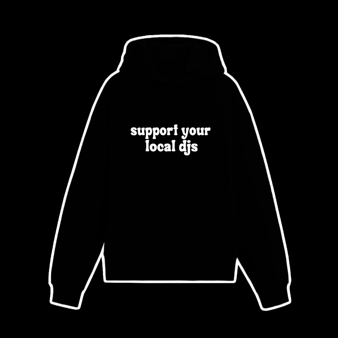 Support Your Local Djs Hoodie