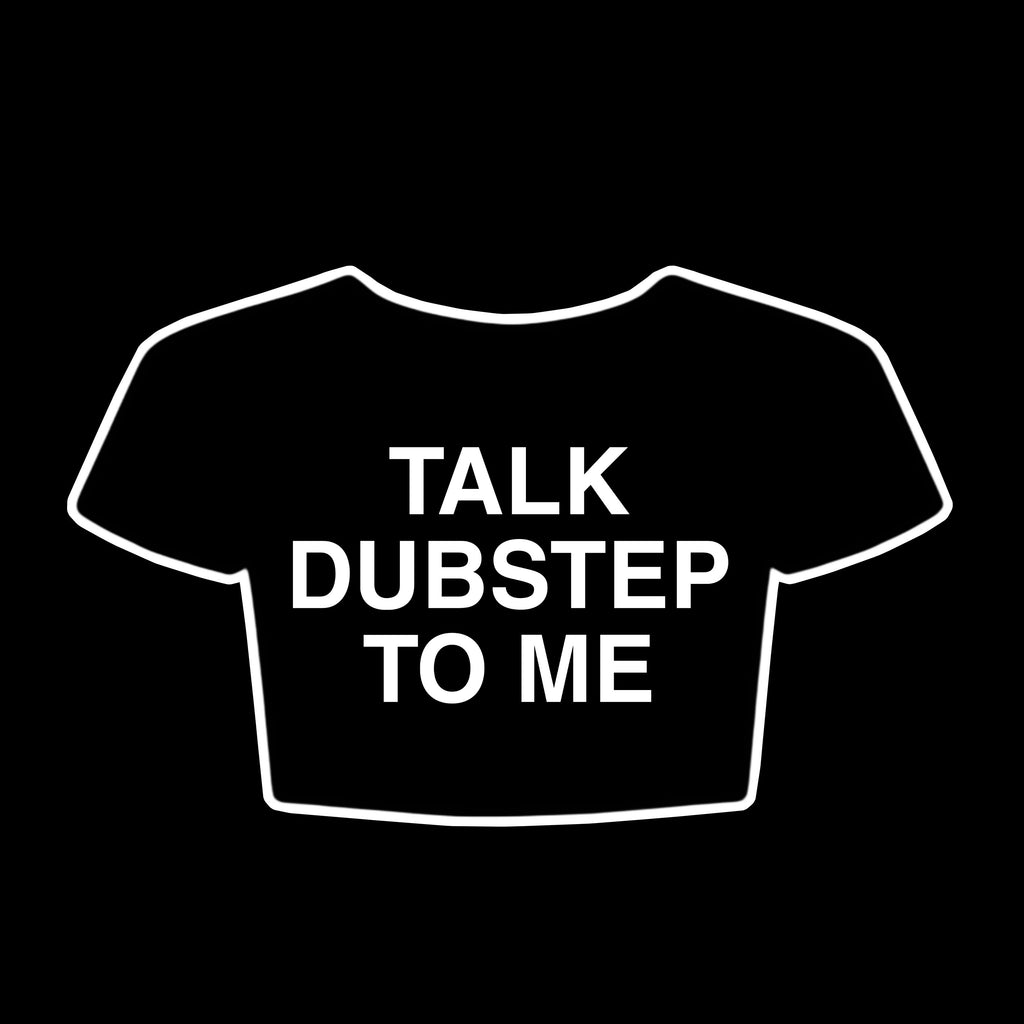 Talk dubstep to me crop top